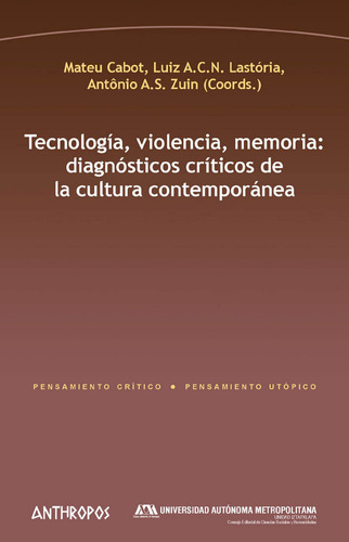 Tecnologia Violencia Memoria - Cabot / Lastoria