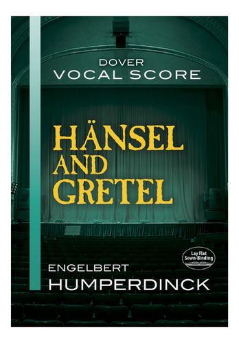 E. Humperdinck: Hansel And Gretel: Dover Vocal Score.