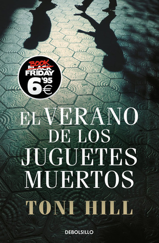 El Verano De Los Juguetes Muertos (ediciãâ³n Black Friday) (inspector Salgado 1), De Hill, Toni. Editorial Debolsillo, Tapa Blanda En Español