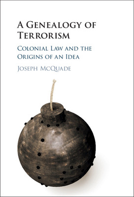 Libro A Genealogy Of Terrorism: Colonial Law And The Orig...