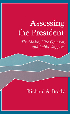 Libro Assessing The President: The Media, Elite Opinion, ...