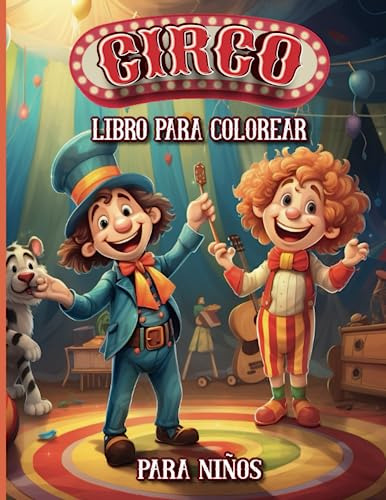 Circo Libro Para Colorear Para Niños: 50 Divertidas Y Simpát