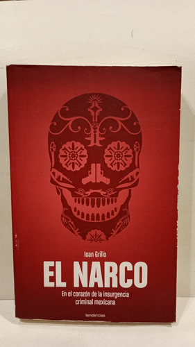 El Narco - Ioan Grillo - Tendencias - Mexico