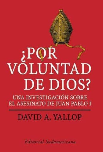Libro - Por Voluntad De Dios - David Yallop - Sudamericana