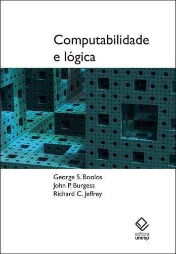 Computabilidade e lógica, de Boolos, George S.. Editorial Editora Unesp, capa mole em português, 2013