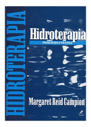 Hidroterapia: Princípios E Prática, de Campion, Margaret Reid. Editora Manole LTDA, capa mole em português, 2000
