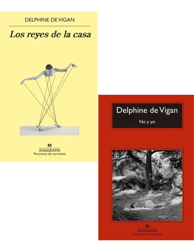 Delphine De Vigan Los Reyes De La Casa + No Y Yo 