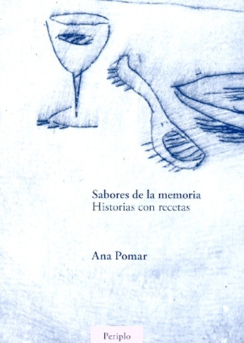 Sabores De La Memoria - Ana Pomar