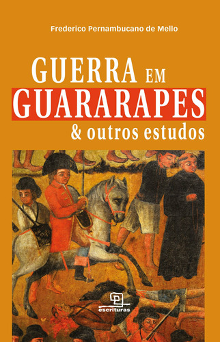 Guerra em Guararapes & outros estudos, de Mello, Frederico Pernambucano de. Universo dos Livros Editora LTDA, capa mole em português, 2017