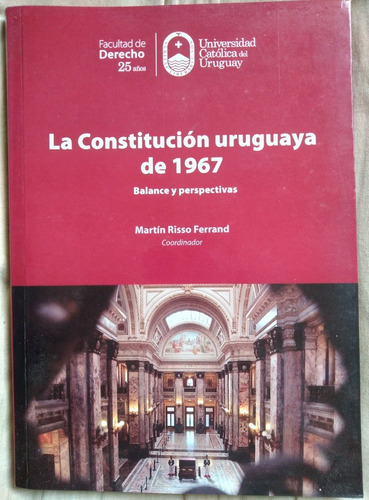Constitución Uruguaya 1967 Balance Y Perspectivas Risso 2015