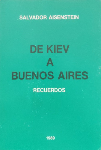 De Kiev A Buenos Aires - Salvador Aisenstein