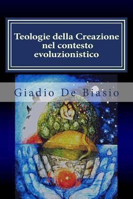 Teologie Della Creazione Nel Contesto Evoluzionistico : C...