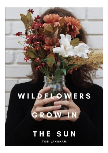 Libro: Las Flores Silvestres Crecen Bajo El Sol