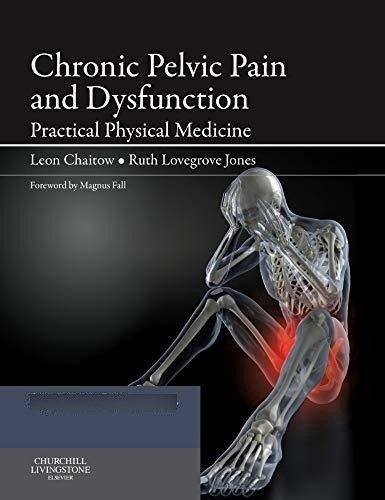 Chronic Pelvic Pain And Dysfunction - Chaitow Leon