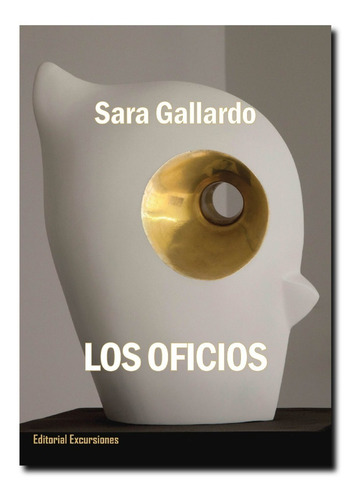 Oficios, Los - Sara Gallardo