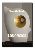 Comprar Oficios, Los - Sara Gallardo