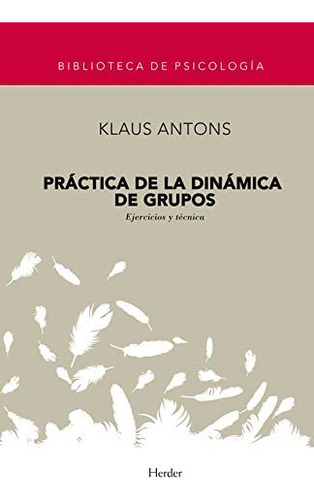 Practica De La Dinamica De Grupos: Ejercicios Y Tecnica -bib