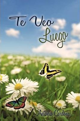 Libro Te Veo Luego - Antonia Cardona