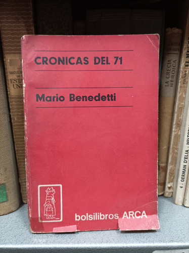 Crónicas Del 71. Mario Benedetti 