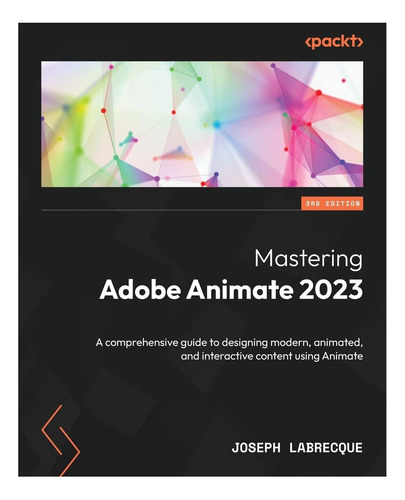 Libro: Mastering Adobe Animate 2023: A Comprehensive Guide