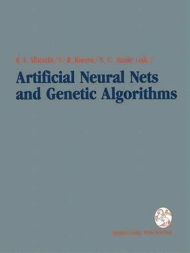 Artificial Neural Nets And Genetic Algorithms : Proceedings Of The International Conference In In..., De Rudolf F. Albrecht. Editorial Springer Verlag Gmbh, Tapa Blanda En Inglés