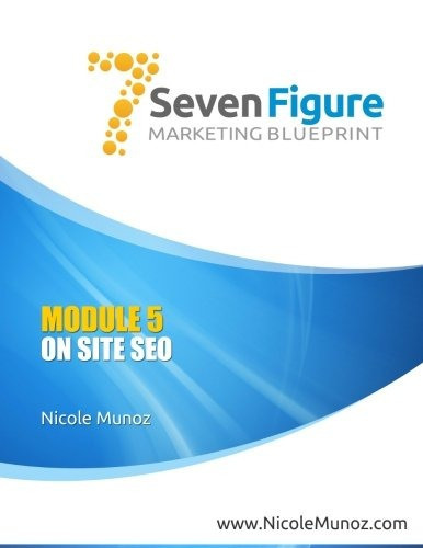 7 Figure Marketing Blueprint Module 5 On Site Seo 2nd Ed