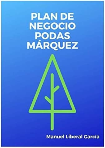 Libro: Plan De Negocio Podas Márquez: Ejemplo De Un Plan De 