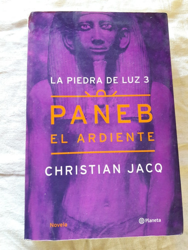 Paneb El Ardie La Piedra De Luz 3 - Christian Jacq - Planeta