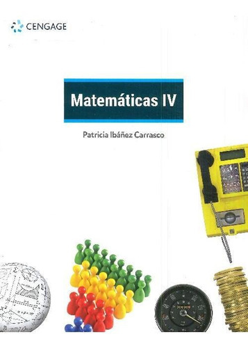 Matematicas Iv, De Ibañez Carrasco, Patricia. Editorial Cengage Learning En Español