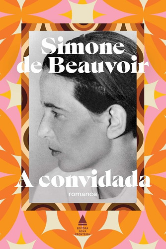 Convidada, A, De Simone De Beauvoir. Editora Nova Fronteira, Capa Mole, Edição 6 Em Português, 2024