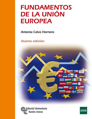 Fundamentos De La Uniãâ³n Europea, De , Calvo Hornero, Antonia. Editorial Universitaria Ramon Areces, Tapa Blanda En Español