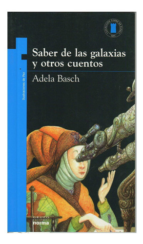 Saber De Las Galaxias Y Otros Cuentos - Basch - Torre Azul 