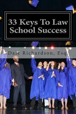 Libro 33 Keys To Law School Success - Dale Richardson Esq