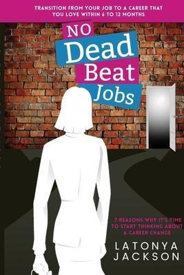 Libro No Dead Beat Jobs : 7 Reasons Why It's Time To Star...