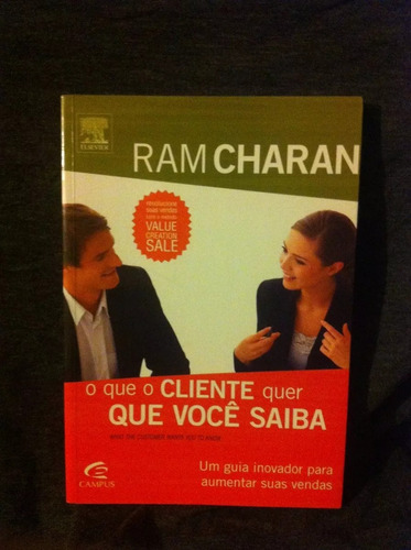 O Que O Cliente Quer Que Você Saiba - Ram Charan