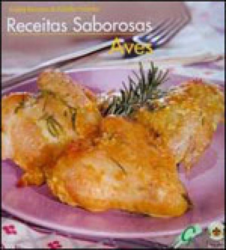 Receitas Saborosas Com Aves, De Boccato, André. Editora Gaia Editora, Capa Mole, Edição 1ª Edição - 2009 Em Português