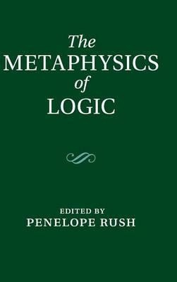 Libro The Metaphysics Of Logic - Penelope Rush