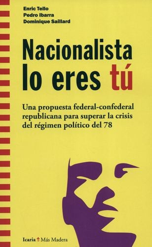 Libro Nacionalista Lo Eres Tú. Una Propuesta Federal-confed