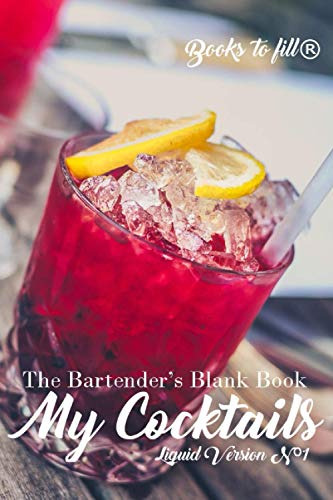 Mis Cocteles: El Libro En Blanco Del Bartender: Liquid Versi