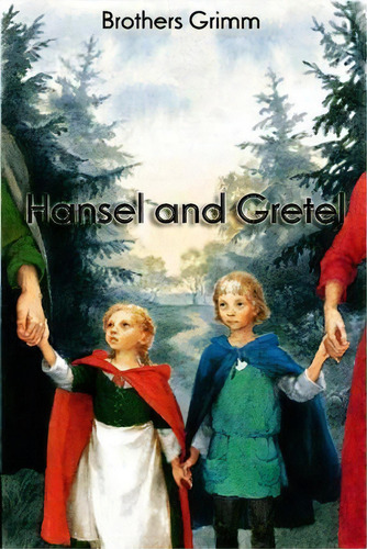 Hansel And Gretel, De Brothers Grimm. Editorial Createspace Independent Publishing Platform, Tapa Blanda En Inglés