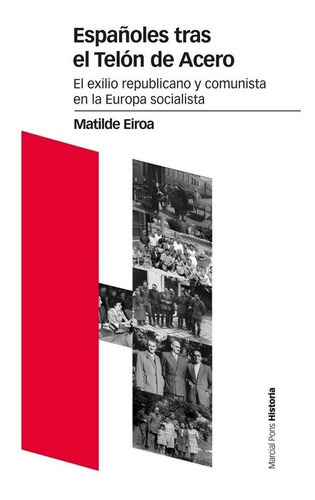 EspaÃÂ±oles tras el TelÃÂ³n de Acero, de Eiroa Sanfrancisco, Matilde. Editorial Marcial Pons Ediciones de Historia, S.A., tapa blanda en español