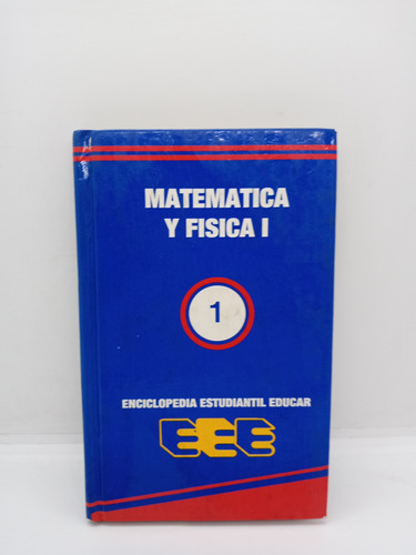 Matemáticas Y Física 1 - Enciclopedia Estudiantil Educar 
