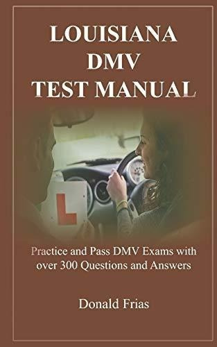 Louisiana Dmv Test Manual: Practica Y Aprueba Examenes Dmv 