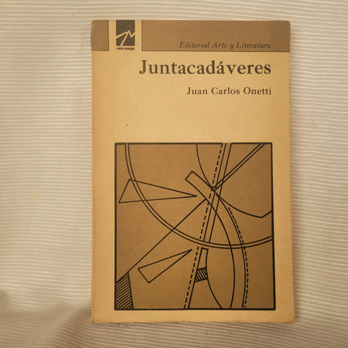 Juntacadaveres Juan Carlos Onetti Ed Arte Y Literatura Cuba 