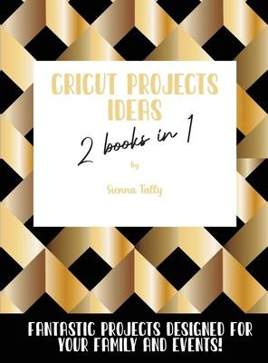 Libro Cricut Project Ideas 2 Books In 1 : Fantastic Proje...