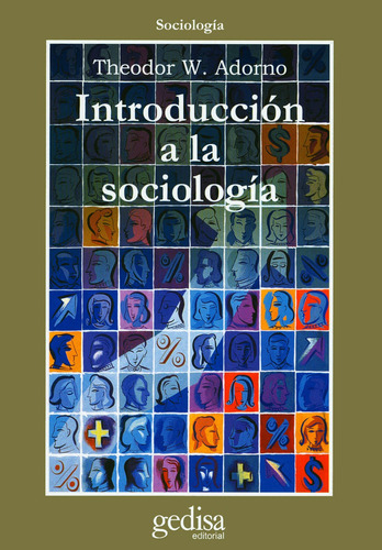Introducción a la sociología, de Adorno, Theodor W. Serie Cla- de-ma Editorial Gedisa en español, 2016