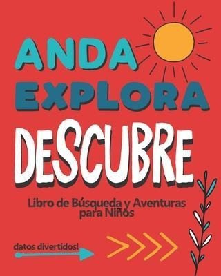 Anda Explora Descubre  Libro De Busqueda Y Aventura Paaqwe