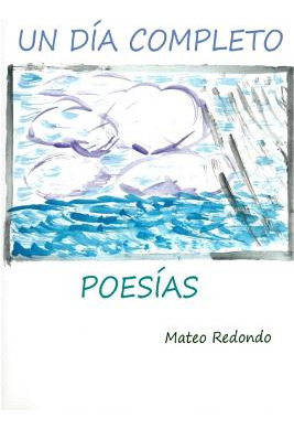 Libro Un Dia Completo: Poesã­as - Calonge, Mateo Redondo