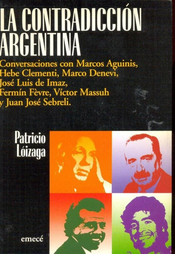 La Contradiccion Argentina Patricio Loizaga Aguinis Sebreli