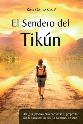 El Sendero Del Tikun  Una Guia Practica Para Encontraraqwe